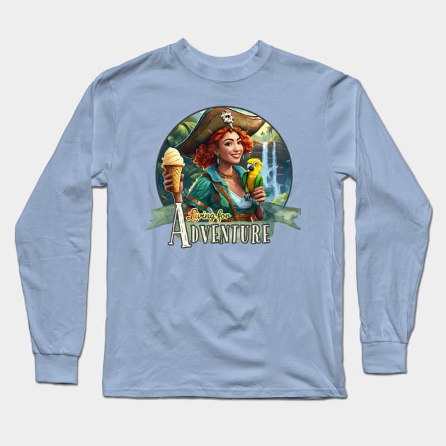 Living for Adventure - Walt Disney World, Disneyland, Magic Kingdom, Princess, Adventureland, Dole Whip, Jungle Cruise, Pirates of the Caribbean, Tiki Room Long Sleeve T-Shirt by MandaTshirt